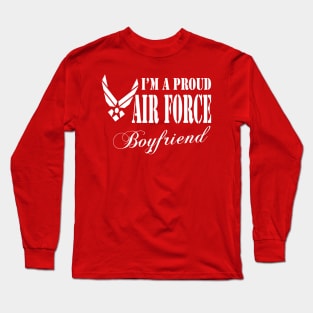 Best Gift for Boyfriend - I am a Proud Air Force Boyfriend Long Sleeve T-Shirt
